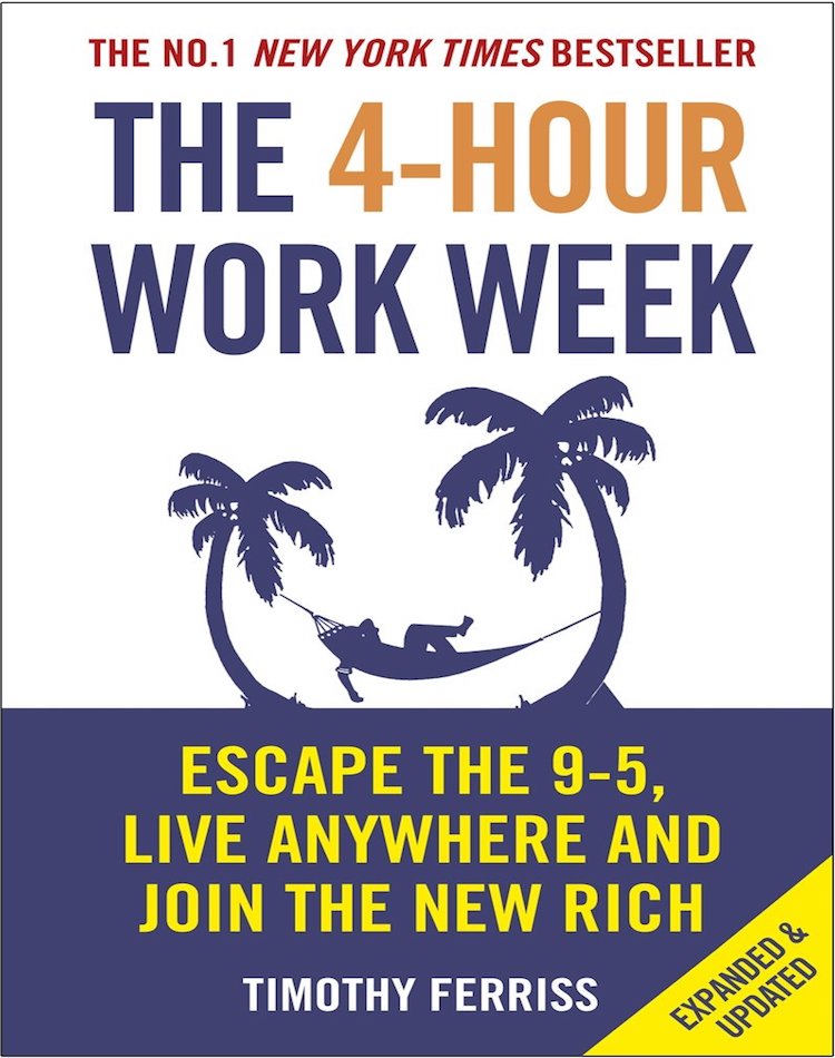 The 4-Hour Workweek, By Tim Ferriss